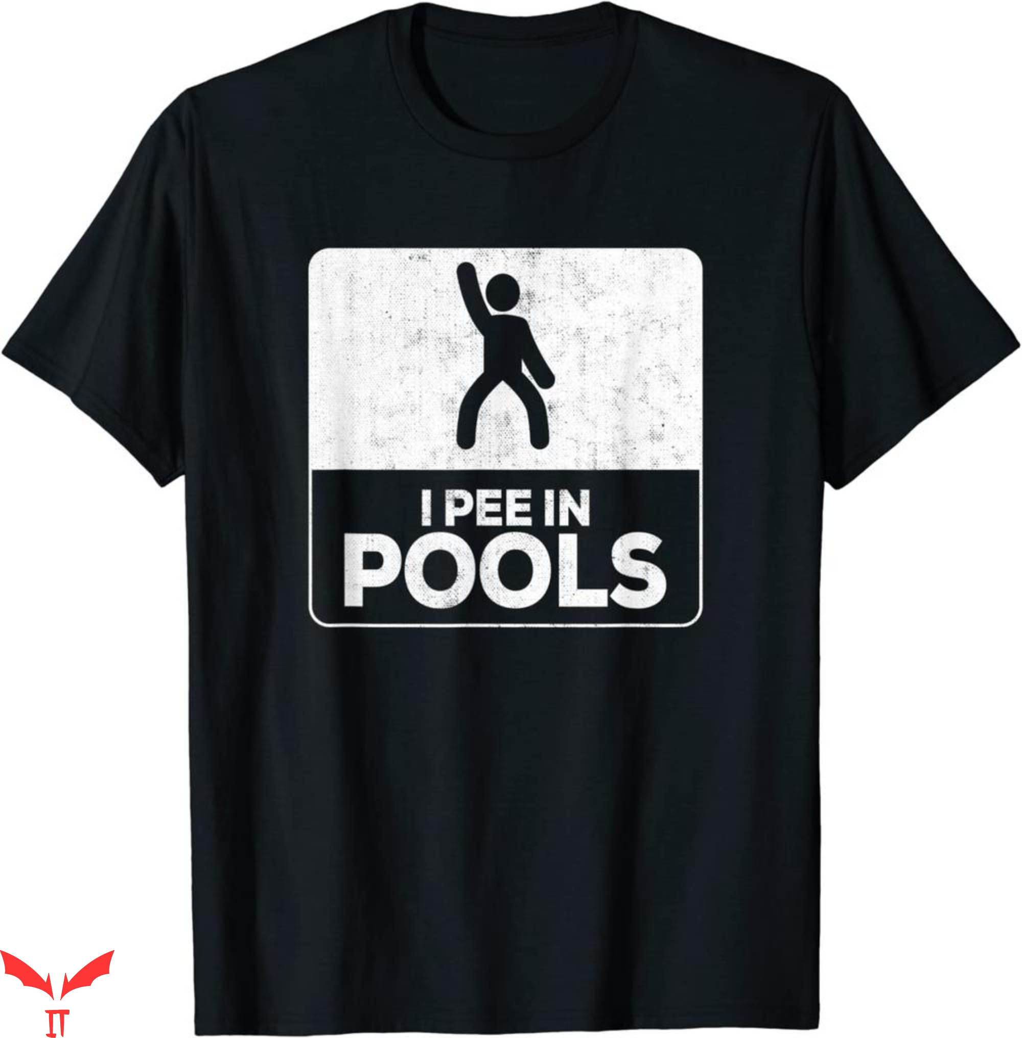 I Pee In Pools T-Shirt Funny And Sarcastic Trendy Meme