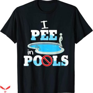 I Pee In Pools T-Shirt Funny Family Vacation Trendy Meme