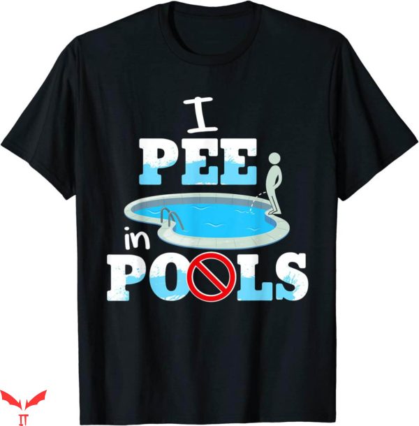 I Pee In Pools T-Shirt Funny Family Vacation Trendy Meme