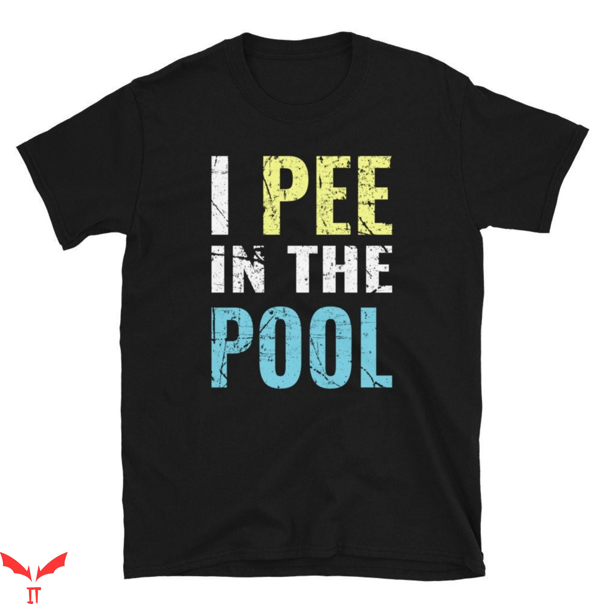 I Pee In Pools T-Shirt Funny Pool Trendy Meme Funny Style