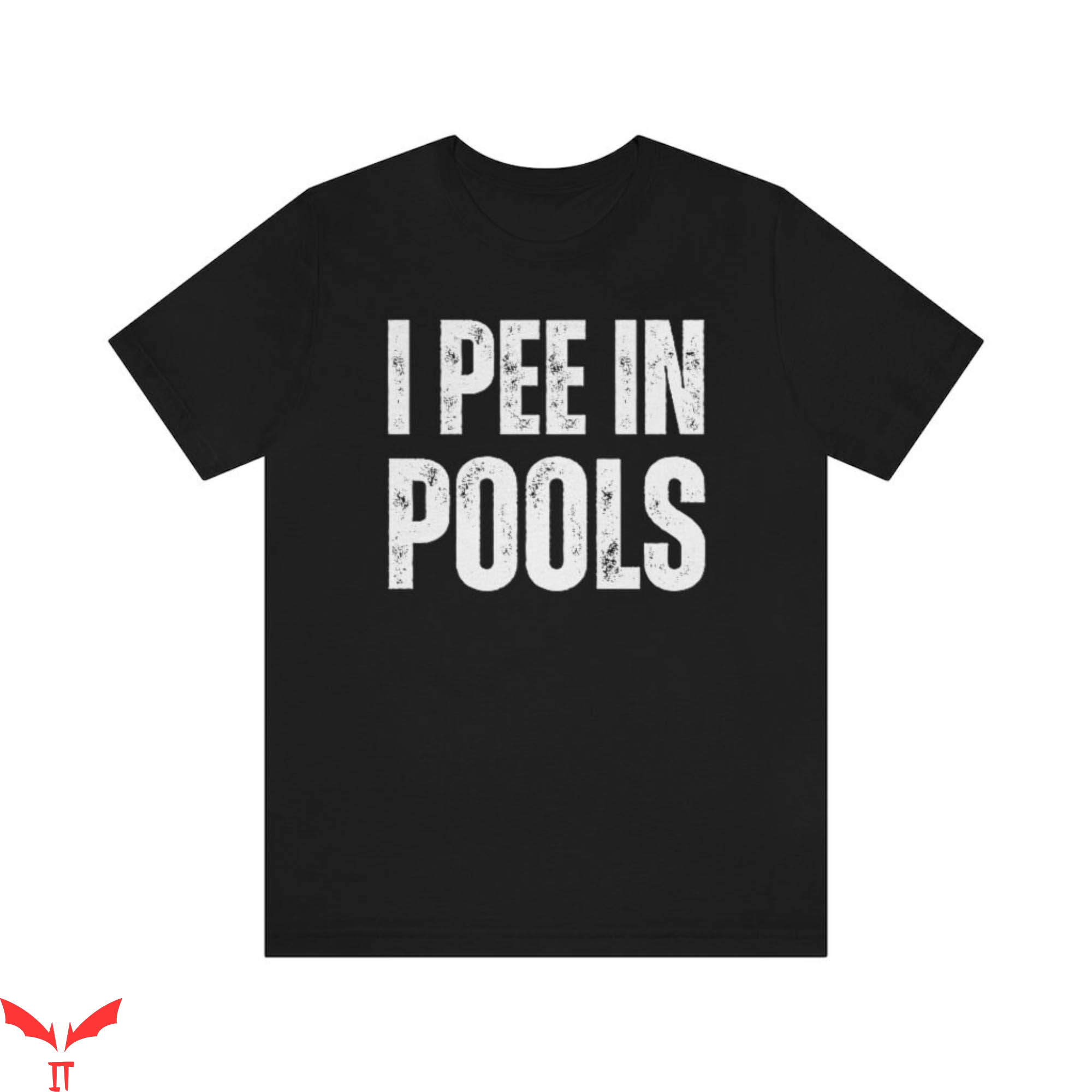 I Pee In Pools T-Shirt Funny Swimmer Pool Guy Lifeguard