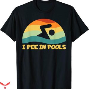 I Pee In Pools T-Shirt Retro Vacation Humor Swimming