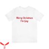 Im Gay T-Shirt Merry Christmas I’m Gay Funny Quote Trendy