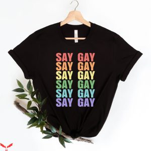Im Gay T-Shirt Say Gay Florida It’s Ok To Say Gay Shirt