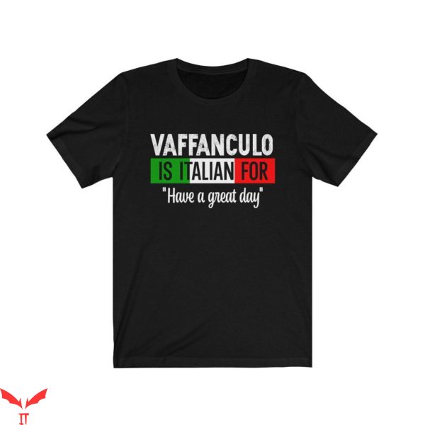 Italian T-Shirt Vaffanculo Is Italian For Have A Great Day