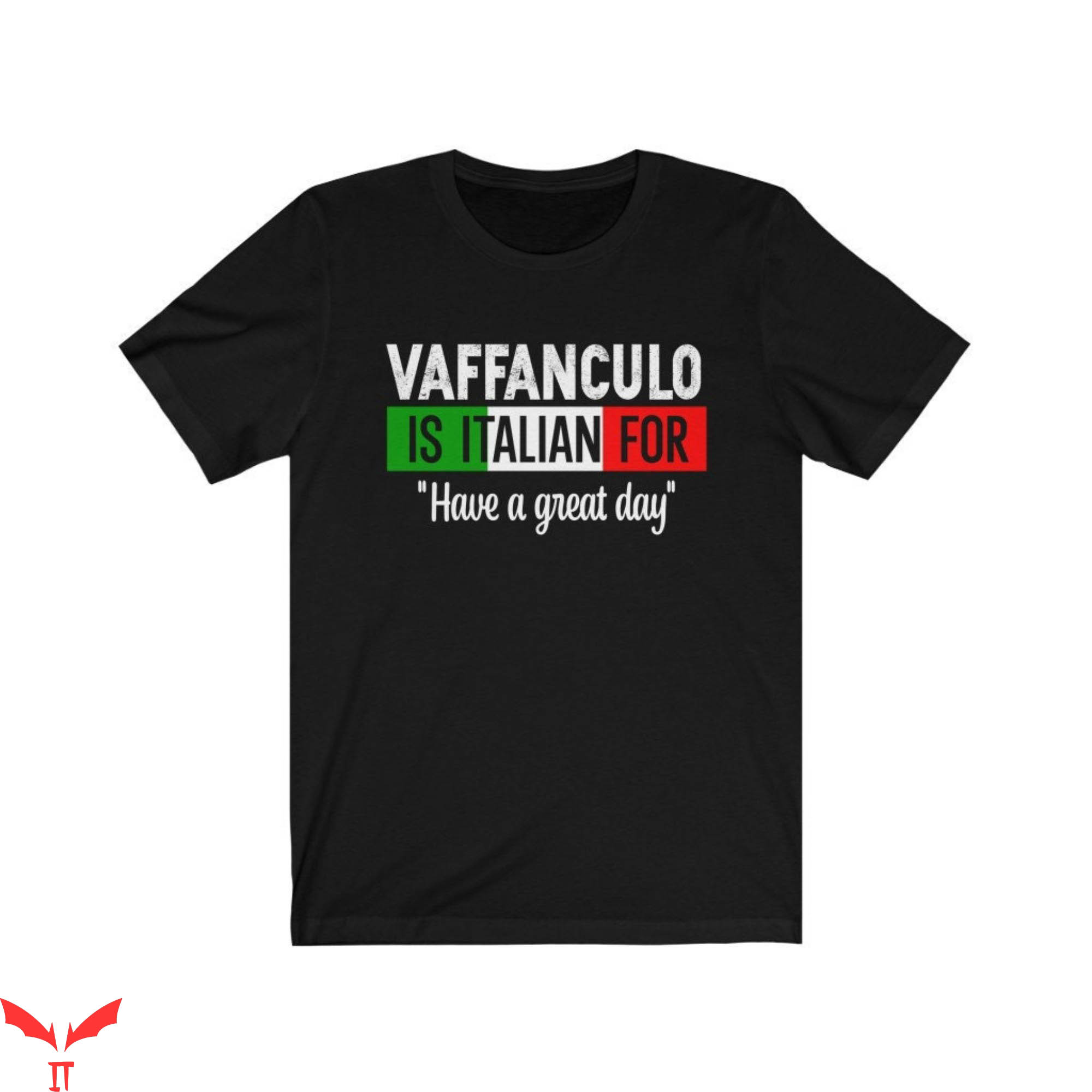 Italian T-Shirt Vaffanculo Is Italian For Have A Great Day