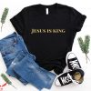 Jesus Is King T-Shirt Christian Sunday Service Cool Design