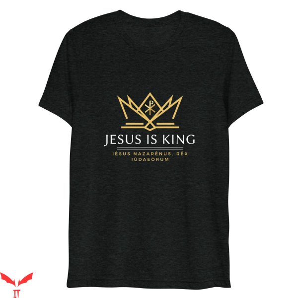 Jesus Is King T-Shirt Cool Design Trendy Design Tee Shirt
