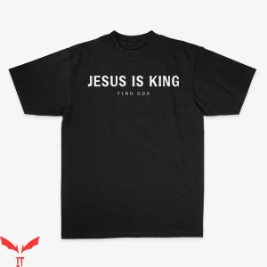 Jesus Is King T-Shirt Find God Kanye West Christian Holiday