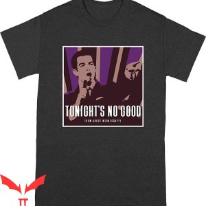 John Mulaney T-Shirt Tonight’s No Good How About Wednesday