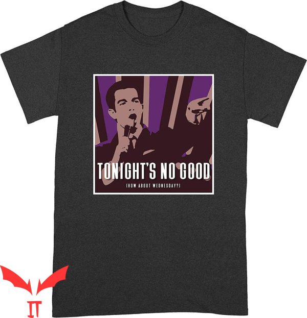 John Mulaney T-Shirt Tonight’s No Good How About Wednesday