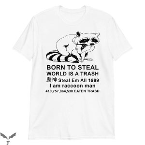Kill Em All 1989 T-Shirt Born To Steal World Is A Trash