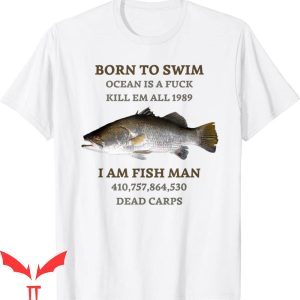 Kill Em All 1989 T-Shirt Born To Swim Ocean Is A Fuck Trendy