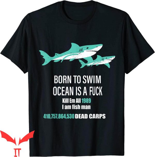 Kill Em All 1989 T-Shirt Born To Swim Ocean Is A Funny