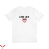 Love Like Jesus T-Shirt Christian Valentine’s Day Candy