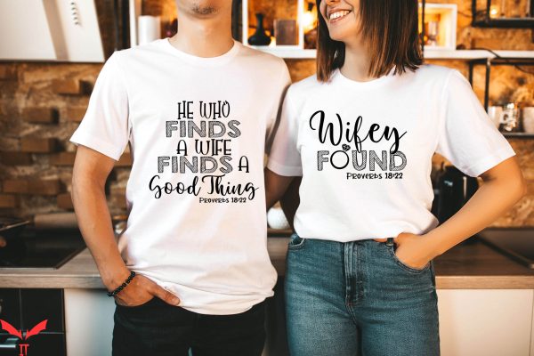 Matching Husband And Wife T-Shirt Who Finds A Wife Tee