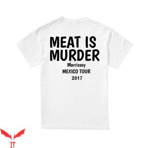 Meat Is Murder T-Shirt Morrissey Mexico Tour Tee Shirt