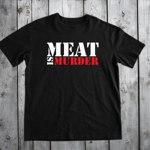 Meat Is Murder T-Shirt Protest Animal Rights Vegan Veggie