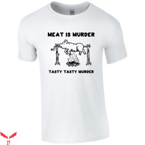Meat Is Murder T-Shirt Tasty Tasty Murder Trendy Meme Funny