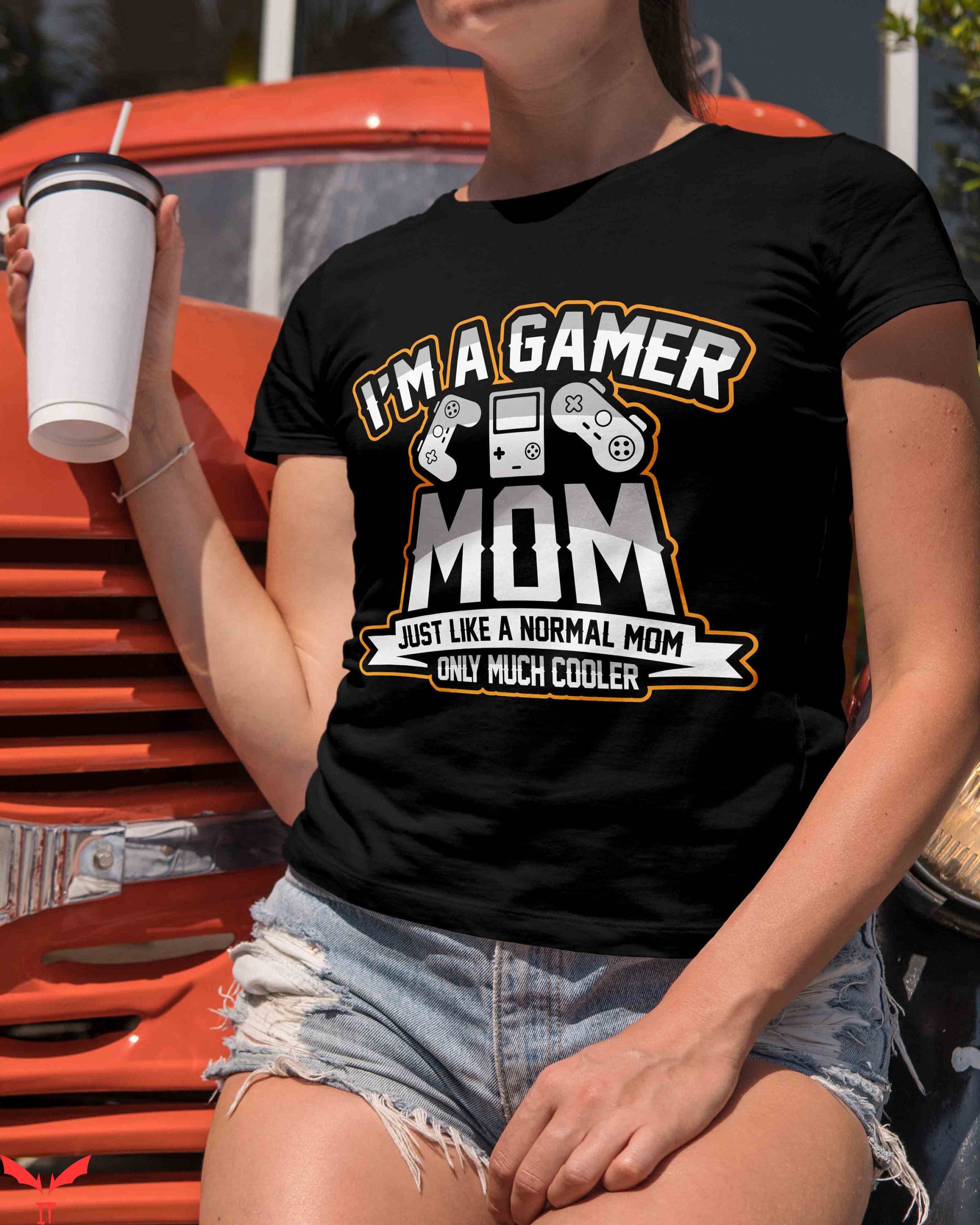 Mom Funny T-Shirt Gamer Mom Trendy Meme Funny Style Tee