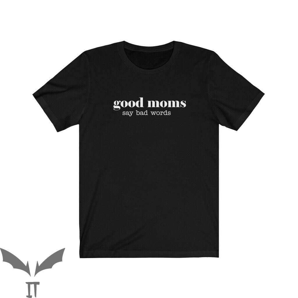 Mom Funny T-Shirt Good Moms Say Bad Words Trendy Meme