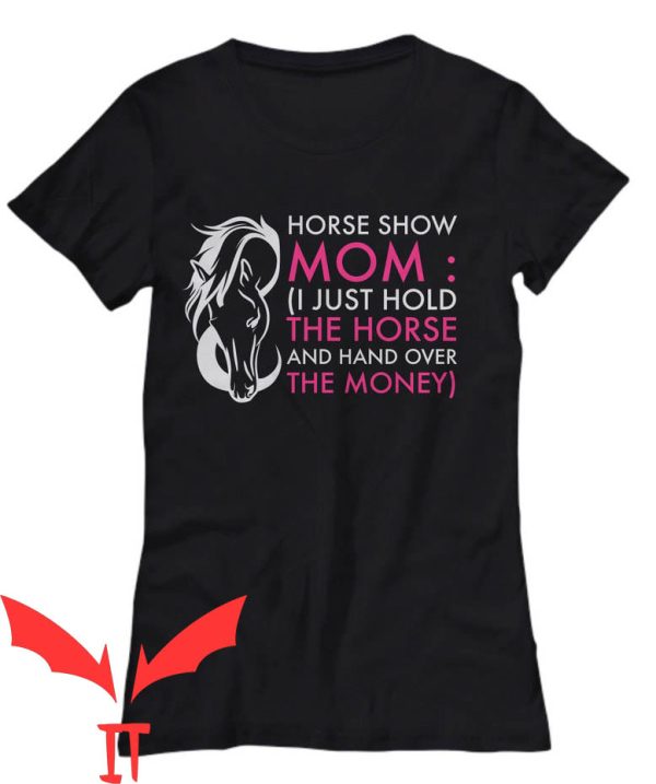 Mom Funny T-Shirt Horse Show Mom Horse Lovers Mothers Day