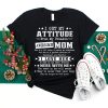Mom Funny T-Shirt I Get My Attitude From My Freaking Awesome