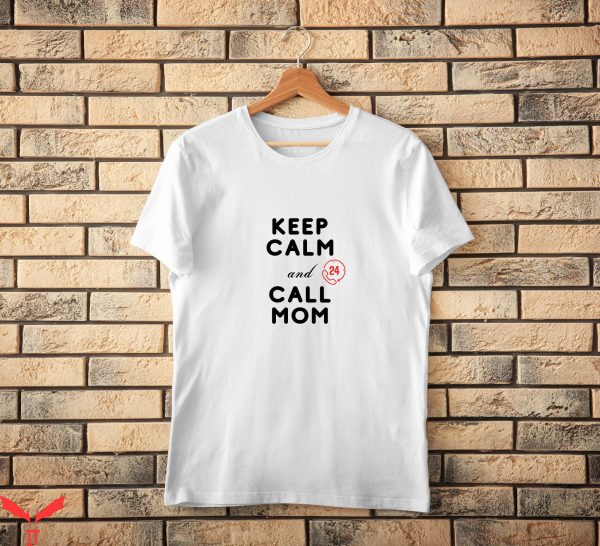 Mom Funny T-Shirt Keep Calm And Call Mom Love Cute Tee