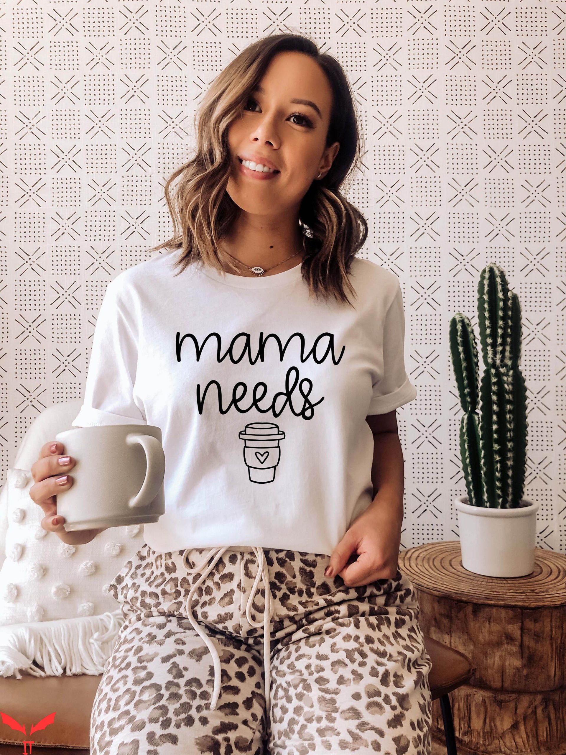 Mom Funny T-Shirt Mama Needs Coffee Coffee Addict Tee Shirt