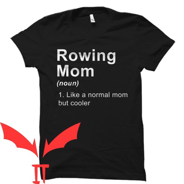 Mom Funny T-Shirt Rowing Mom Funny Quote Trendy Tee Shirt