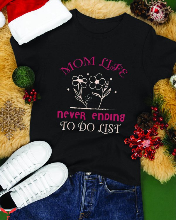 Mom Life T-Shirt Cool Graphic Mama Mommy Motherhood Shirt