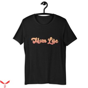 Mom Life T-Shirt Cool Graphic Trendy Style Retro Mom Shirt