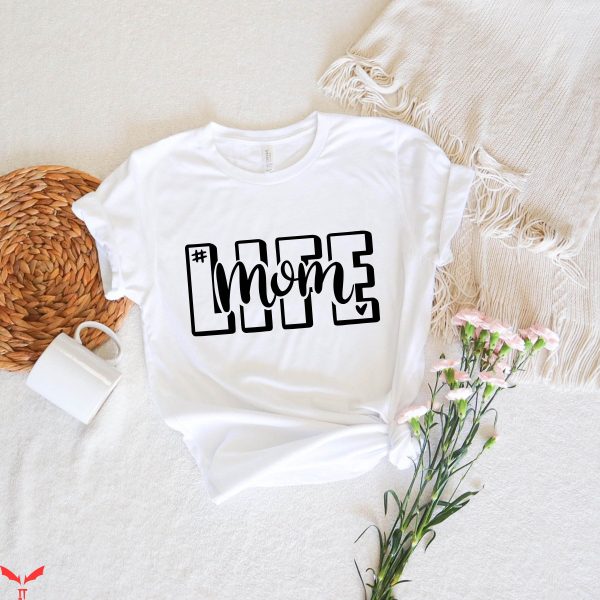 Mom Life T-Shirt Cool Graphic Trendy Style Strong Mom Shirt