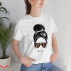Mom Life T-Shirt Cool Messy Bun And Sunglasses Mom Tee