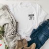 Mom Life T-Shirt Mama Life Cool Graphic Trendy Style Tee