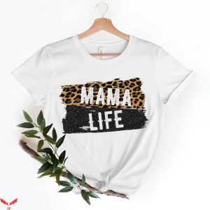 Mom Life T-Shirt Mama Life Leopard Cheetah Cool Shirt