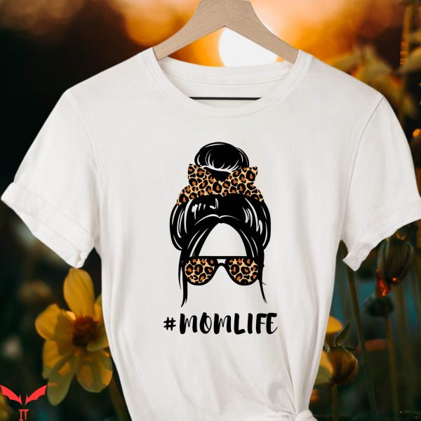 Mom Life T-Shirt Messy Bun Leopard Funny Graphic Shirt