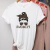 Mom Life T-Shirt Messy Bun Mom Sunglasses Momlife Shirt