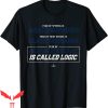 Nasty Nestor T-Shirt Fear Of Cortes Jr Is Called Logic