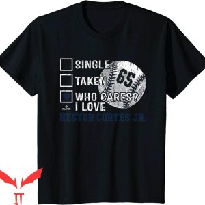 Nasty Nestor T-Shirt Who Cares I Love Nestor Cortes Jr