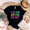 Never Broke Again T-Shirt NBA Colorful Drip Trendy Tee Shirt