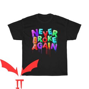 Never Broke Again T-Shirt NBA Slogan Logo Trendy Tee Shirt