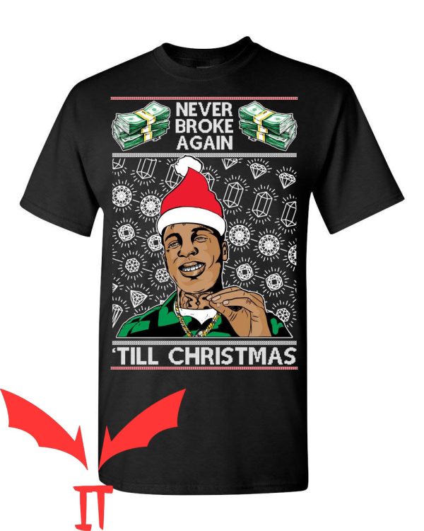 Never Broke Again T-Shirt Ugly Christmas Trendy Youngboy