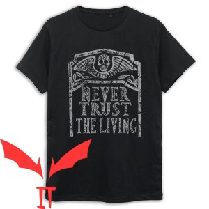 Never Trust The Living T-Shirt Beetlejuice Funny Style