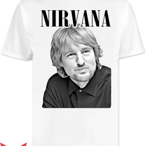 Nirvana Owen Wilson T-Shirt Ronin Style Funny Tee Shirt