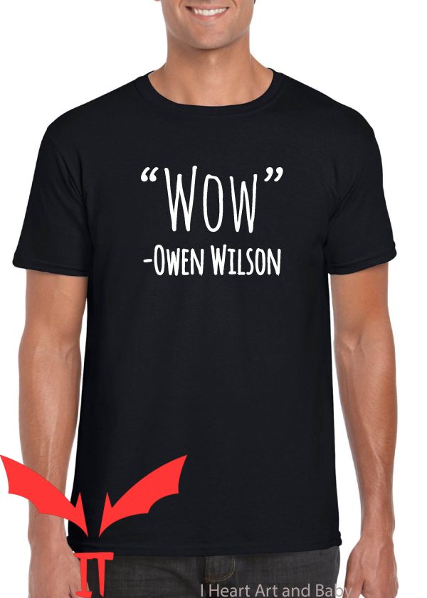 Nirvana Owen Wilson T-Shirt Wow Owen Wilson Quote Shirt