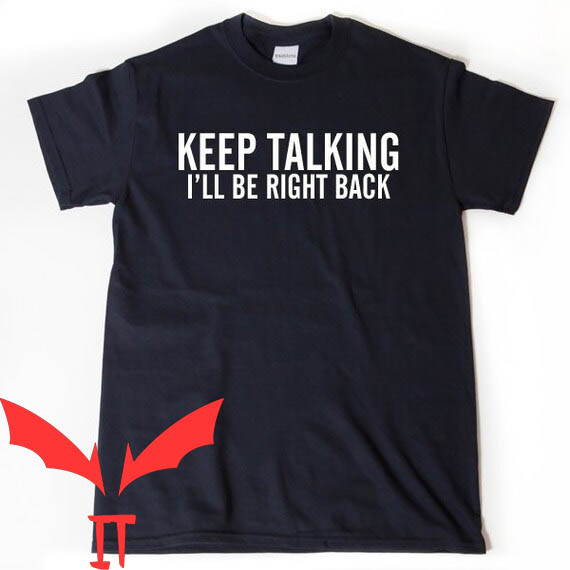 Parker Mccollum T-Shirt Keep Talking I'll Be Right Back