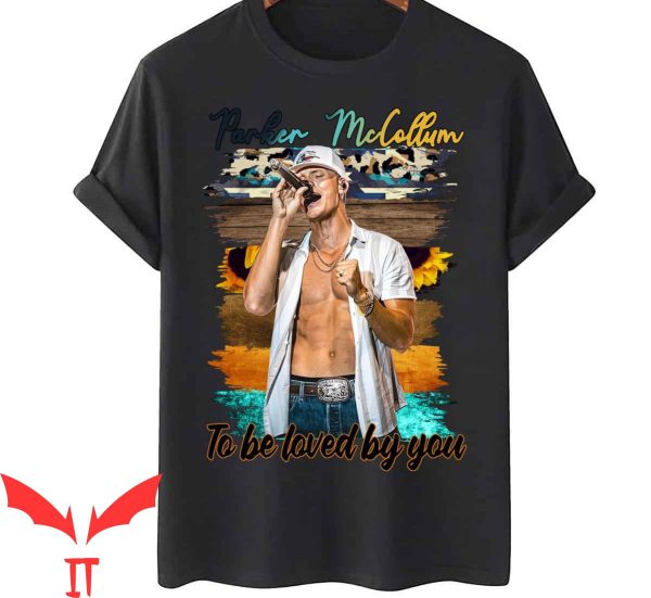 Parker Mccollum T-Shirt To Be Loved By You Tee Shirt