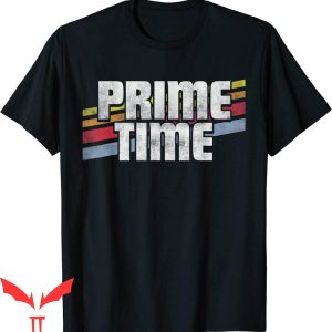 Prime Time T-Shirt Funny Sayings Sarcastic Humor Retro