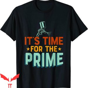 Prime Time T-Shirt It’s Time For The Prime Auto Body